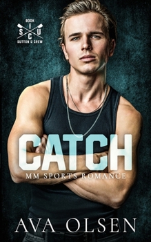 Catch: MM Sports Romance (Sutton U Crew) - Book #1 of the Sutton U Crew