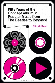 Paperback Fifty Years of the Concept Album in Popular Music: From the Beatles to Beyoncé Book