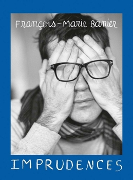 Francois-Marie Banier: Imprudences
