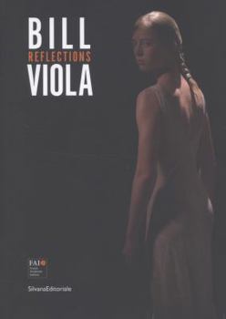 Bill Viola: Reflections