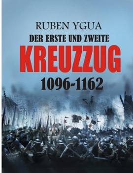 Paperback DER ERSTE UND ZWEITE KREUZZUG: 1096-1162 (German Edition) [German] Book