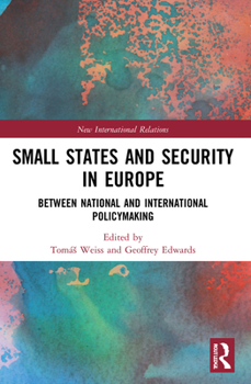 Paperback Small States and Security in Europe: Between National and International Policymaking Book