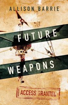 Paperback Future Weapons: Access Granted Book