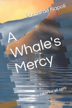 Paperback A Whale's Mercy: A modern fable for all ages Book