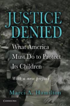 Paperback Justice Denied: What America Must Do to Protect Its Children Book