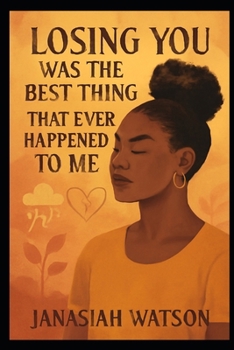 Paperback Losing You Was the Best Thing That Happened to Me Book