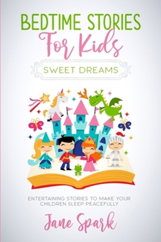 Paperback Bedtime Stories for Kids: Entertaining Stories to Make Your Children Sleep Peacefully Book