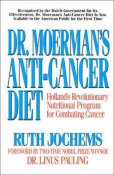 Paperback Dr. Moerman's Anti-Cancer Diet: Holland's Revolutionary Nutritional Program for Combating Cancer Book