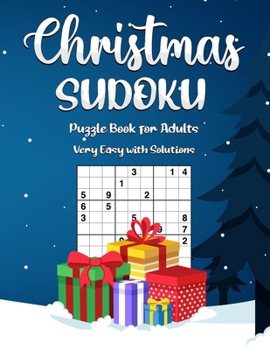 Christmas Sudoku Puzzle Book for Adults: Very Easy Sudoku Book With 320 Sudoku Puzzles For Adults With Solutions, Vol 1