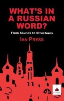 Paperback What's in a Russian Word?: From Sounds to Structures Book