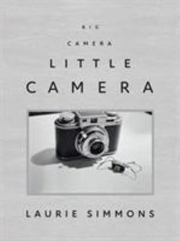 Hardcover Laurie Simmons: Big Camera/Little Camera Book