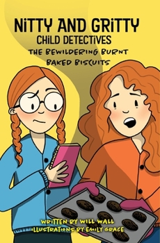 Paperback Nitty and Gritty, Child Detectives: The Bewildering Burnt Baked Biscuits Book