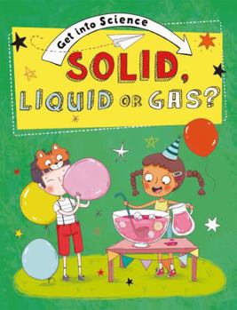 Paperback Solid, Liquid or Gas? Book