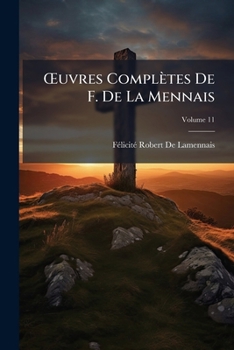OEuvres Complètes De F. De La Mennais, Volume 11