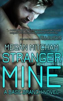 Paperback Stranger Mine: A Base Branch Novel Book