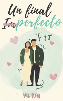 Paperback Un final perfecto: Novela Romántica Contemporánea [Spanish] Book