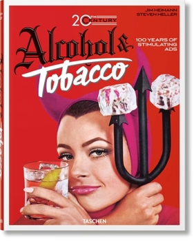 Hardcover 20th Century Alcohol & Tobacco Ads. 100 Years of Stimulating Ads Book