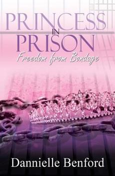 Paperback Princess in Prison: Freedom from Bondage Book