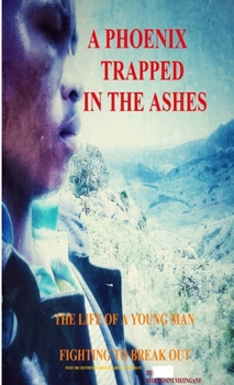 Paperback A Phoenix Trapped in the Ashes Book