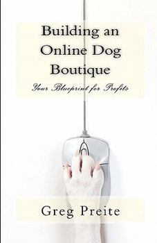 Paperback Building an Online Dog Boutique: Your Blueprint for Profits Book