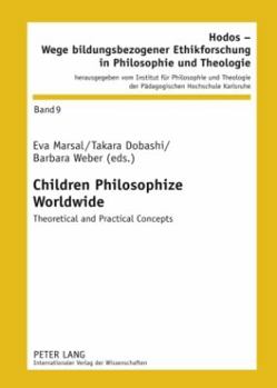 Hardcover Children Philosophize Worldwide; Theoretical and Practical Concepts Book