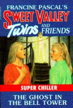 The Ghost in the Bell Tower (Sweet Valley Twins Super Chiller #4) - Book #4 of the Sweet Valley Twins Super Chillers