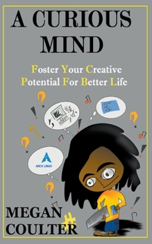Paperback A Curious Mind: Foster Your Creative Potential For Better Life Book