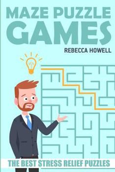 Paperback Maze Puzzle Games: The Best Stress Relief Puzzles Book