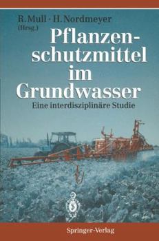 Paperback Pflanzenschutzmittel Im Grundwasser: Eine Interdisziplinäre Studie [German] Book