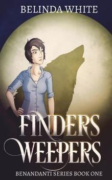 Finders Weepers - Book #1 of the Benandanti