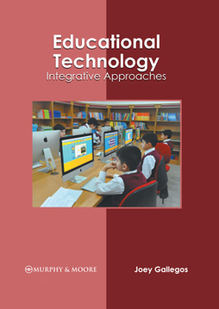 Hardcover Educational Technology: Integrative Approaches Book