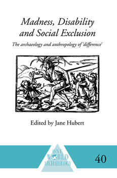 Paperback Madness, Disability and Social Exclusion: The Archaeology and Anthropology of 'Difference' Book