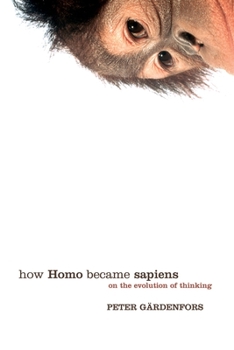 Paperback How Homo Became Sapiens: On the Evolution of Thinking Book