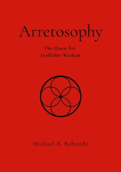 Paperback Arretosophy: The Quest for Ineffable Wisdom Book