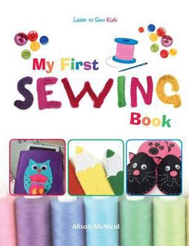 Paperback My First Sewing Book - Learn To Sew: Kids Book