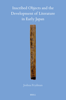 Hardcover Inscribed Objects and the Development of Literature in Early Japan Book