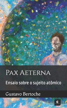 Paperback Pax Æterna: Ensaio sobre o sujeito atômico [Portuguese] Book