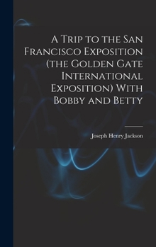 Hardcover A Trip to the San Francisco Exposition (the Golden Gate International Exposition) With Bobby and Betty Book