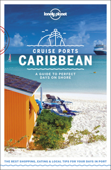 Lonely Planet Cruise Ports Caribbean - Book  of the Lonely Planet