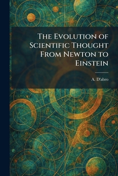 Paperback The Evolution of Scientific Thought From Newton to Einstein Book