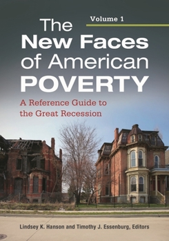 The New Faces of American Poverty 2 Volume Set: A Reference Guide to the Great Recession