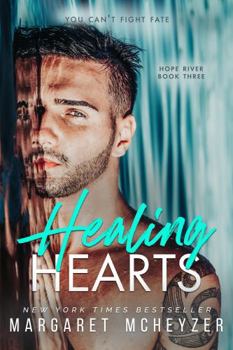 Healing Hearts - Book #3 of the Hope River