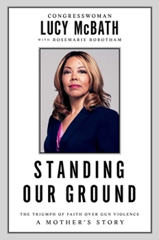 Hardcover Standing Our Ground: The Triumph of Faith Over Gun Violence: A Mother's Story Book