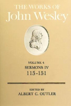 Hardcover The Works of John Wesley Volume 4: Sermons IV (115-151) Book