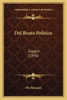 Paperback Del Reato Politico: Saggio (1890) [Italian] Book