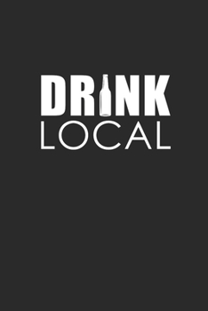 Paperback Drink Local: Blank Lined Notebook (6" x 9" - 120 pages) Craft Beer Themed Notebook for Gift / Daily Activity Journals / Diary Book