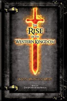 Paperback The Rise of the Western Kingdom: Book Two of the Sword of the Watch Book
