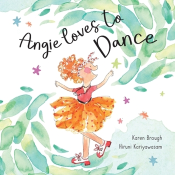 Paperback Angie Loves to Dance: Finding Joy in Life's Adventures Book