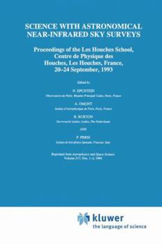 Paperback Science with Astronomical Near-Infrared Sky Surveys: Proceedings of the Les Houches School, Centre de Physique Des Houches, Les Houches, France, 20-24 Book