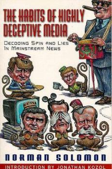 Paperback The Habits of Highly Deceptive Media: Decoding Spin and Lies in Mainstream News Book